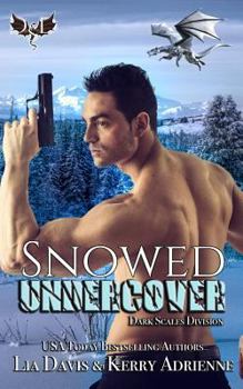 Snowed Undercover - Book #2 of the Dark Scales Division
