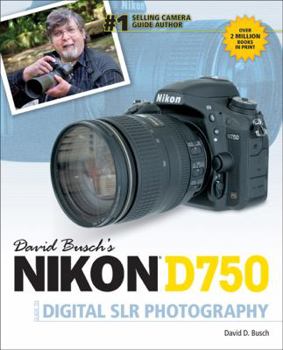 Paperback David Busch's Nikon D750 Guide to Digital SLR Photography Book