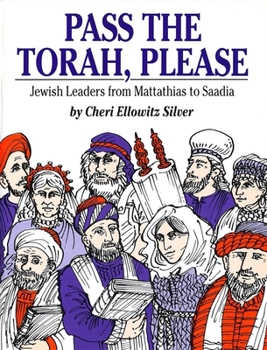 Paperback Pass the Torah, Please: Jewish Leaders from Mattathias to Saadia Book