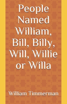 Paperback People Named William, Bill, Billy, Will, Willie or Willa Book