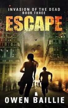 Escape - Book #3 of the Invasion of the Dead