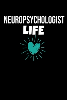 Neuropsychologist Life: Blank Lined Journal Gift For Neuropsychologist