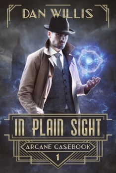 In Plain Sight - Book #1 of the Arcane Casebook