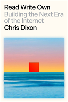 Hardcover Read Write Own: Building the Next Era of the Internet Book