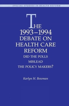 Paperback The 1993-1994 Debate on Health Care Reform:: Did the Polls Mislead the Policy Makers? Book