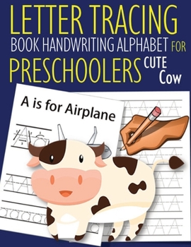 Letter Tracing Book Handwriting Alphabet for Preschoolers Cute Cow: Letter Tracing Book |Practice for Kids | Ages 3+ | Alphabet Writing Practice | ... Workbook | Kindergarten | toddler |  Cute Cow