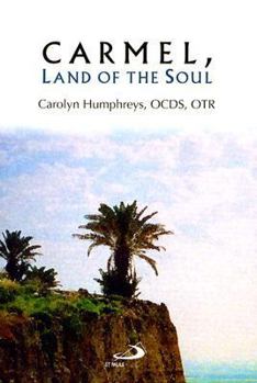 Paperback Carmel, Land of the Soul: Living Contemplatively in Today's World Book