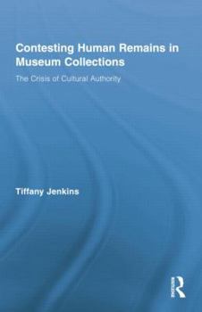 Paperback Contesting Human Remains in Museum Collections: The Crisis of Cultural Authority Book