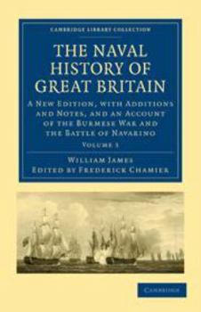 Printed Access Code The Naval History of Great Britain: Volume 3: A New Edition, with Additions and Notes, and an Account of the Burmese War and the Battle of Navarino Book