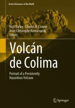 Hardcover Volcán de Colima: Portrait of a Persistently Hazardous Volcano Book
