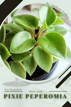 Paperback Pixie Peperomia: Plant Guide Book