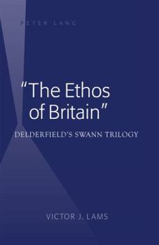Hardcover The Ethos of Britain: Delderfieldʼs Swann Trilogy Book
