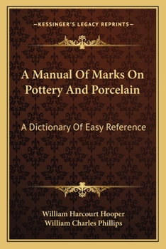 Paperback A Manual Of Marks On Pottery And Porcelain: A Dictionary Of Easy Reference Book