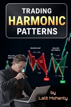 Paperback Trading Harmonic Patterns: The Complete Mastery Guide to Profitable Harmonic Trading (Learn Stock Market Trading) Book