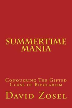 Paperback Summertime Mania: Conquering The Gifted Curse of Bipolarism Book