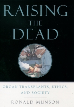 Paperback Raising the Dead: Organ Transplants, Ethics, and Society Book