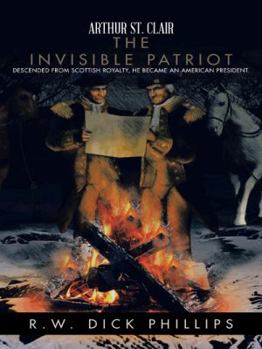 Hardcover Arthur St. Clair: The Invisible Patriot Book