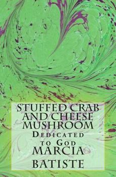 Paperback Stuffed Crab and Cheese Mushroom: Dedicated to God Book