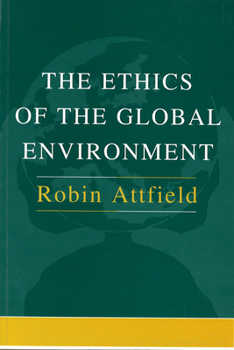 Paperback The Ethics of the Global Environment Book