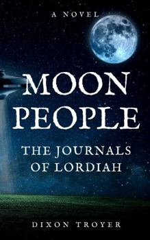 Paperback MOON PEOPLE: THE JOURNALS OF LORDIAH Book