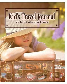 Paperback Kid's Travel Journal: My Travel Adventure Journal Book