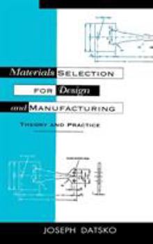Hardcover Materials Selection for Design and Manufacturing: Theory and Practice Book