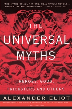 Paperback The Universal Myths: Heroes, Gods, Tricksters, and Others Book