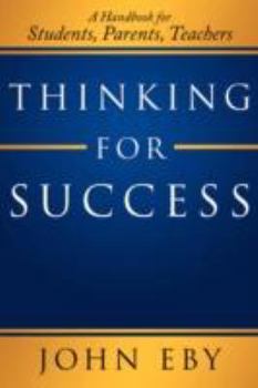 Paperback Thinking for Success: A Handbook for Students, Parents, Teachers Book