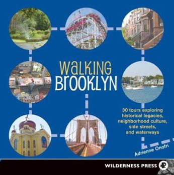 Paperback Walking Brooklyn: 30 Tours Exploring Historical Legacies, Neighborhood Culture, Side Streets and Waterways Book