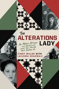 Hardcover The Alterations Lady: An Afghan Refugee, an American, and the Stories That Define Us Book