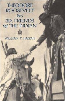 Paperback Theodore Roosevelt and Six Friends of the Indian Book