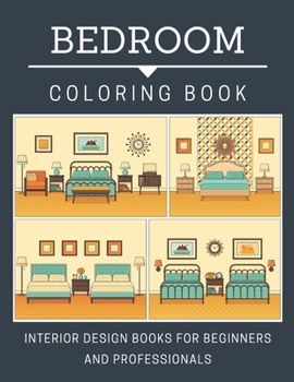 Bedroom Coloring Book: Interior Design Books For Beginners and Professionals