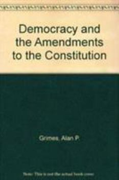 Democracy and the Amendments to the Constitution