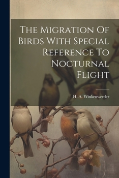 Paperback The Migration Of Birds With Special Reference To Nocturnal Flight Book