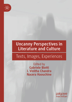 Paperback Uncanny Perspectives in Literature and Culture: Texts, Images, Experiences Book