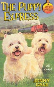 Puppy Express (Puppy Patrol, #34) - Book #34 of the Puppy Patrol