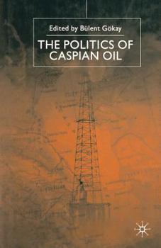 Paperback The Politics of the Caspian Oil Book