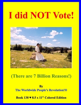 Paperback I did NOT Vote!: (There are 7 Billion Reasons!) Book