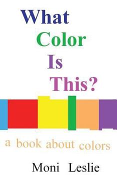 Paperback What Color Is This?: A Book About Colors Book