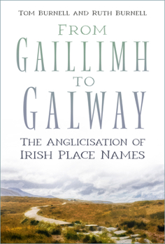 Paperback From Gaillimh to Galway: The Anglicisation of Irish Place Names Book