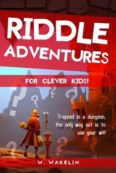Paperback Riddle Adventures for Clever Kids: An Adventure Based Riddle Book