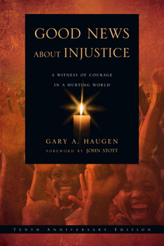 Paperback Good News about Injustice: A Witness of Courage in a Hurting World Book