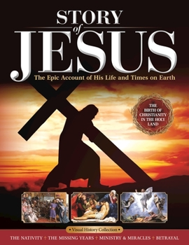 Paperback Story of Jesus: The Epic Account of His Life and Times on Earth Book