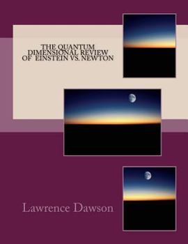 Paperback The Quantum Dimensional review of Newton and Einstein Book