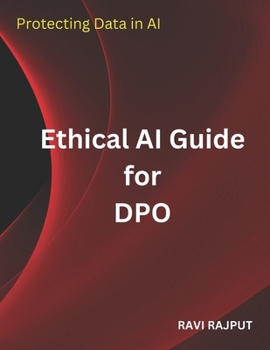 Paperback Ethical AI Guide for DPO: Protecting Data in AI Book