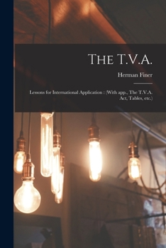Paperback The T.V.A.: Lessons for International Application: (With App., The T.V.A. Act, Tables, Etc.) Book
