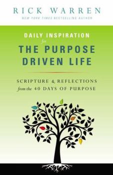 Mass Market Paperback Daily Inspiration for the Purpose Driven Life: Scriptures & Reflections from the 40 Days of Purpose Book