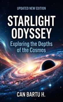 Paperback Starlight Odyssey: Exploring the Depths of the Cosmos Book