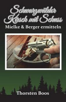 Paperback Schwarzwälder Kirsch mit Schuss: Mielkes erster Fall [German] Book