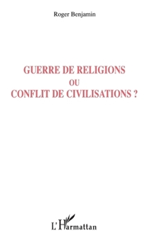 Paperback Guerre de religions ou conflit de civilisations ? [French] Book